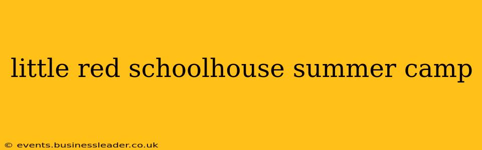little red schoolhouse summer camp