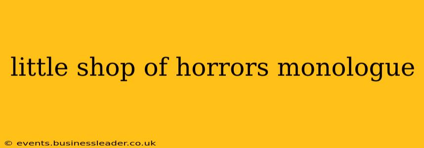 little shop of horrors monologue