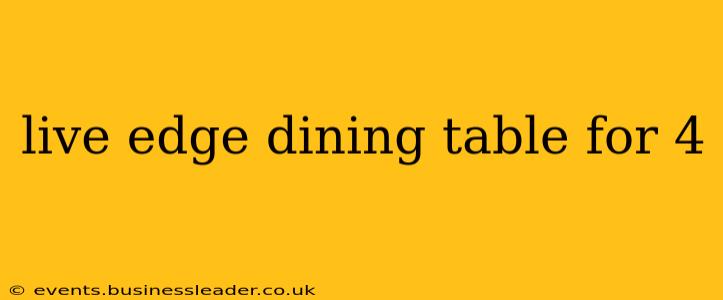 live edge dining table for 4
