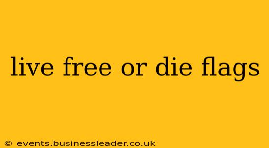 live free or die flags