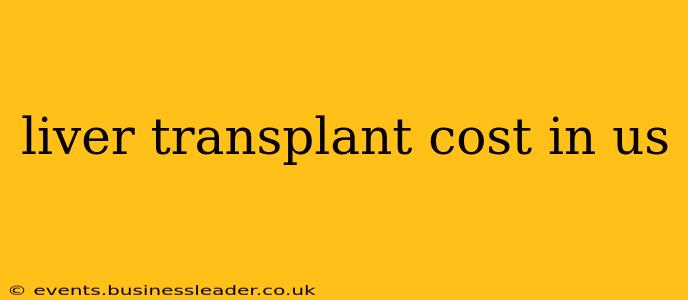 liver transplant cost in us