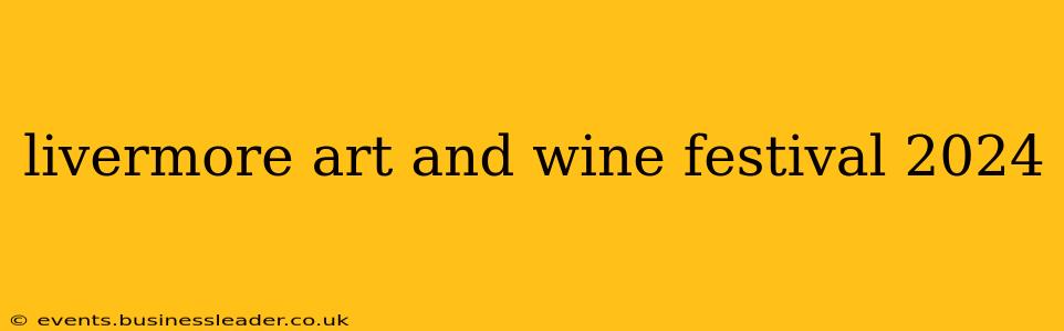 livermore art and wine festival 2024
