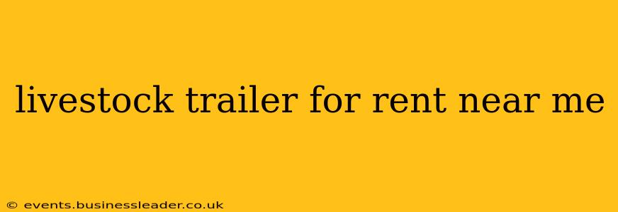 livestock trailer for rent near me