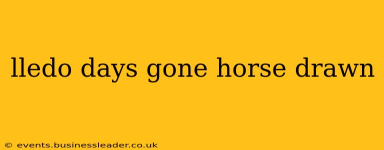 lledo days gone horse drawn