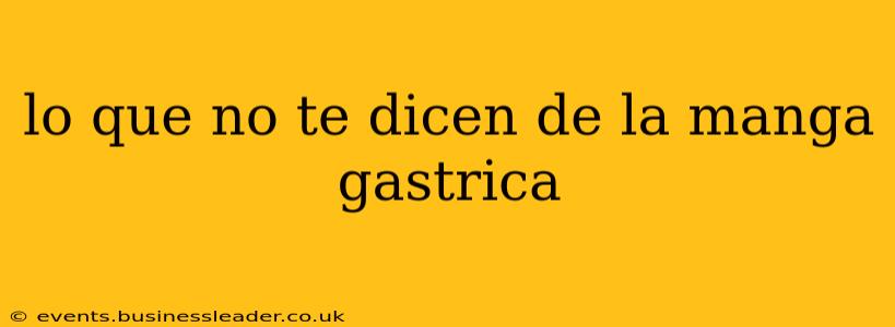 lo que no te dicen de la manga gastrica
