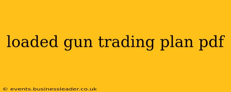 loaded gun trading plan pdf