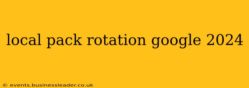 local pack rotation google 2024