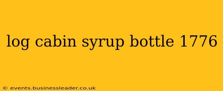 log cabin syrup bottle 1776