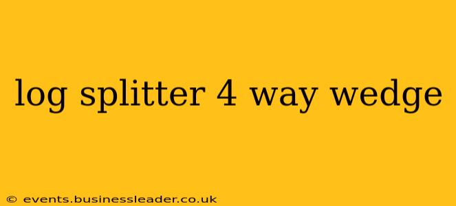 log splitter 4 way wedge