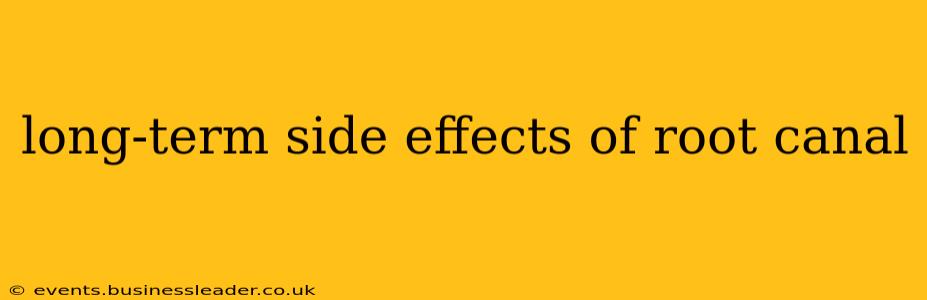long-term side effects of root canal
