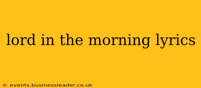 lord in the morning lyrics