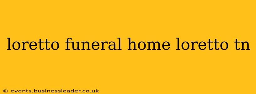 loretto funeral home loretto tn