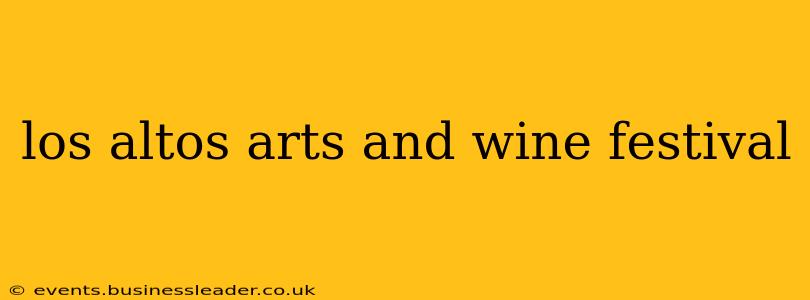 los altos arts and wine festival