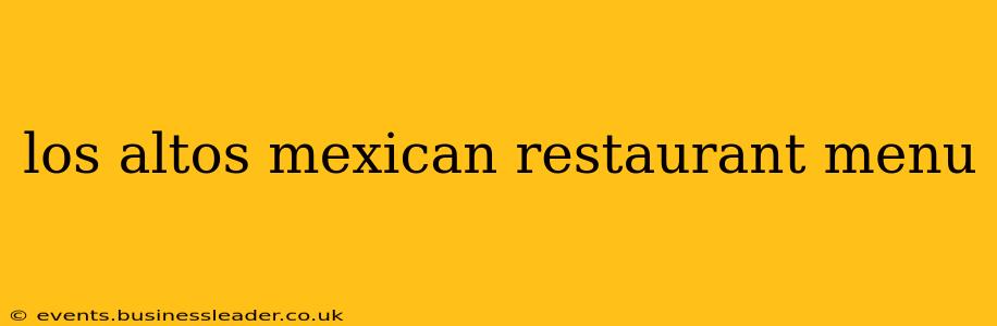 los altos mexican restaurant menu