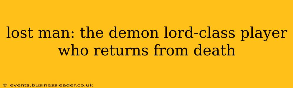 lost man: the demon lord-class player who returns from death