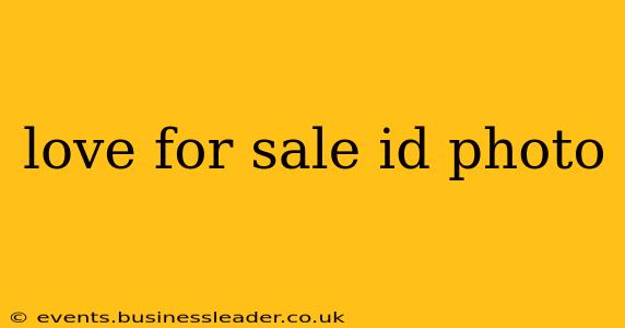 love for sale id photo