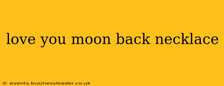love you moon back necklace