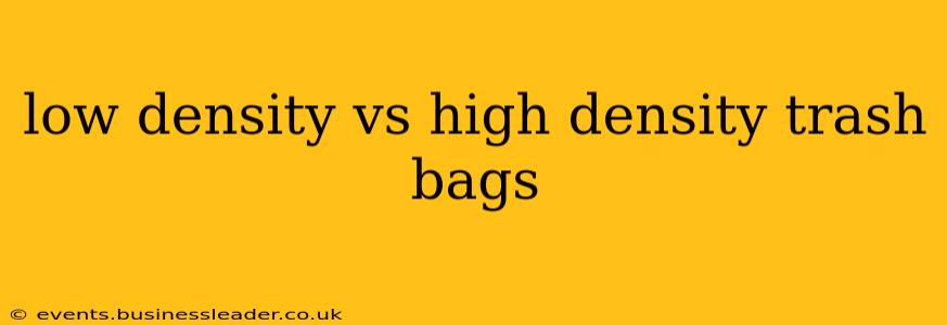 low density vs high density trash bags