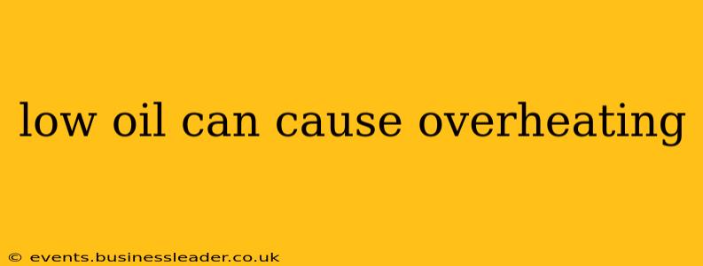 low oil can cause overheating