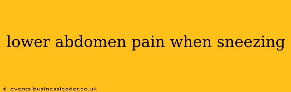 lower abdomen pain when sneezing