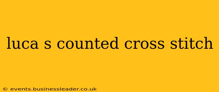 luca s counted cross stitch