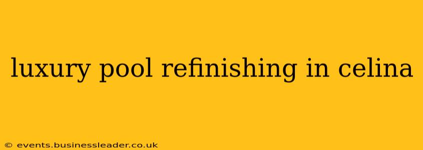 luxury pool refinishing in celina