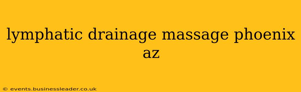 lymphatic drainage massage phoenix az
