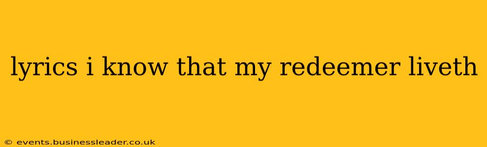 lyrics i know that my redeemer liveth