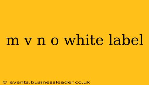 m v n o white label