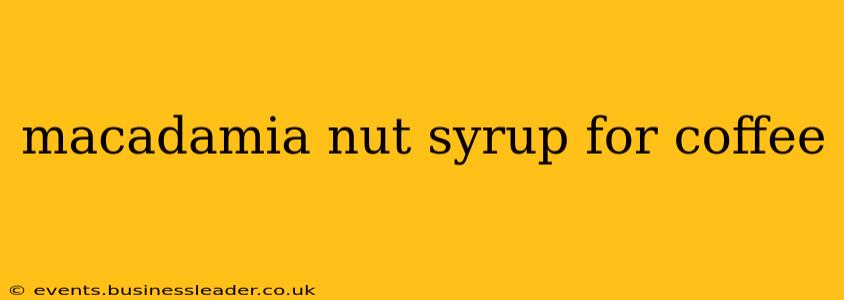 macadamia nut syrup for coffee