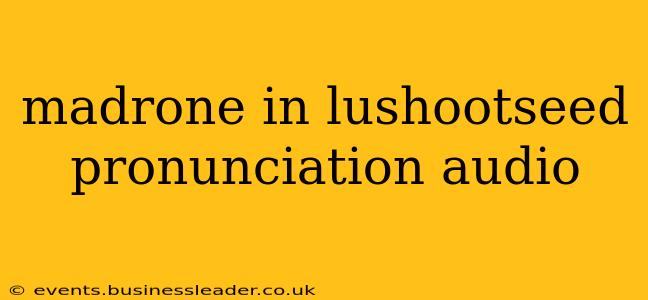 madrone in lushootseed pronunciation audio