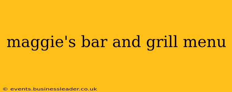 maggie's bar and grill menu