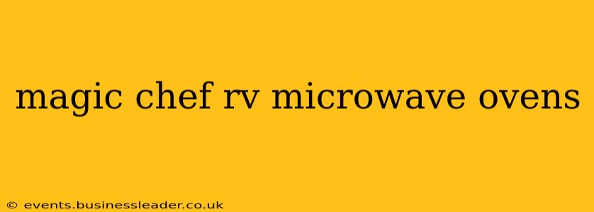 magic chef rv microwave ovens