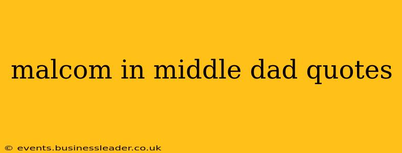 malcom in middle dad quotes