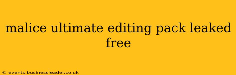 malice ultimate editing pack leaked free