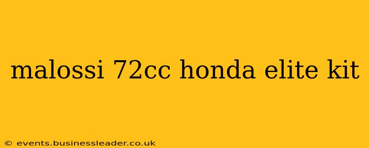 malossi 72cc honda elite kit