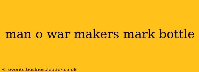 man o war makers mark bottle