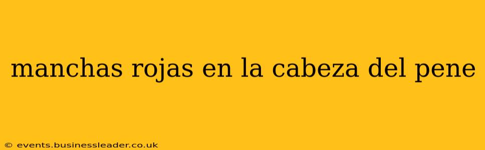manchas rojas en la cabeza del pene