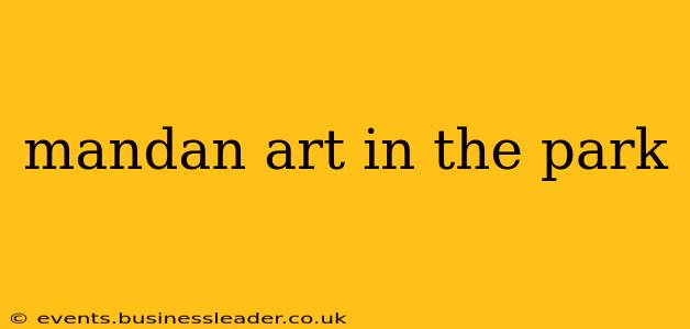 mandan art in the park