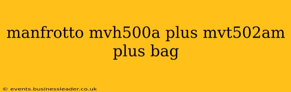 manfrotto mvh500a plus mvt502am plus bag