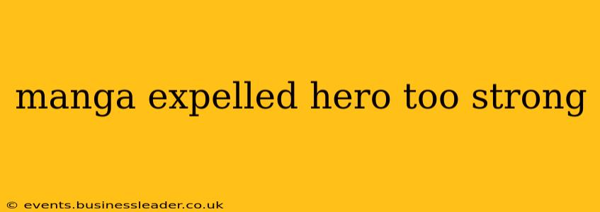 manga expelled hero too strong