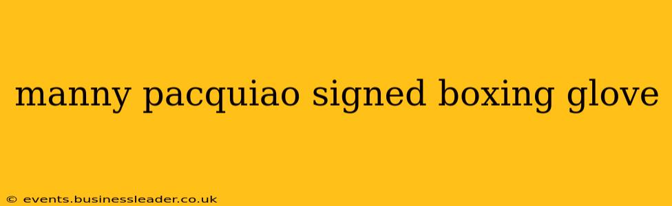 manny pacquiao signed boxing glove