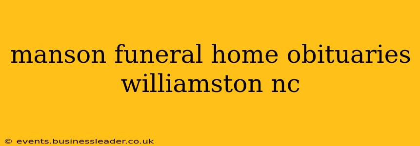 manson funeral home obituaries williamston nc