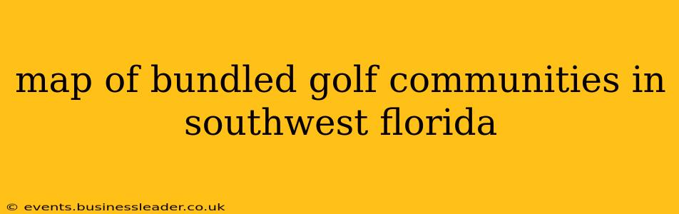 map of bundled golf communities in southwest florida