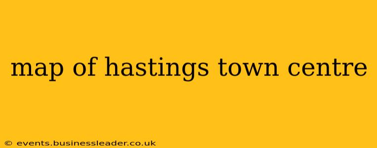 map of hastings town centre