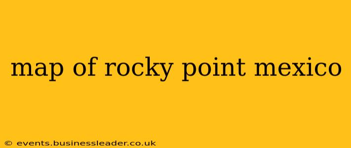 map of rocky point mexico