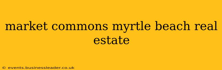 market commons myrtle beach real estate