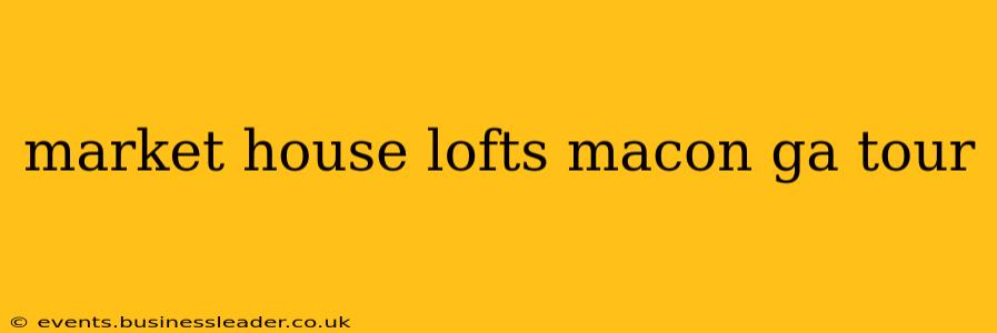 market house lofts macon ga tour