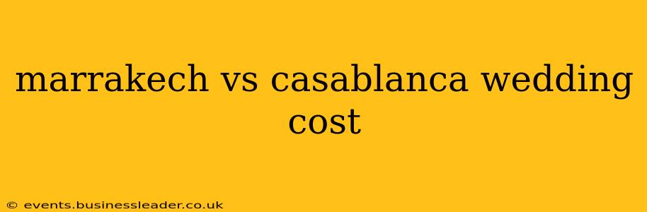 marrakech vs casablanca wedding cost