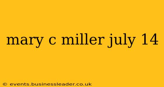 mary c miller july 14
